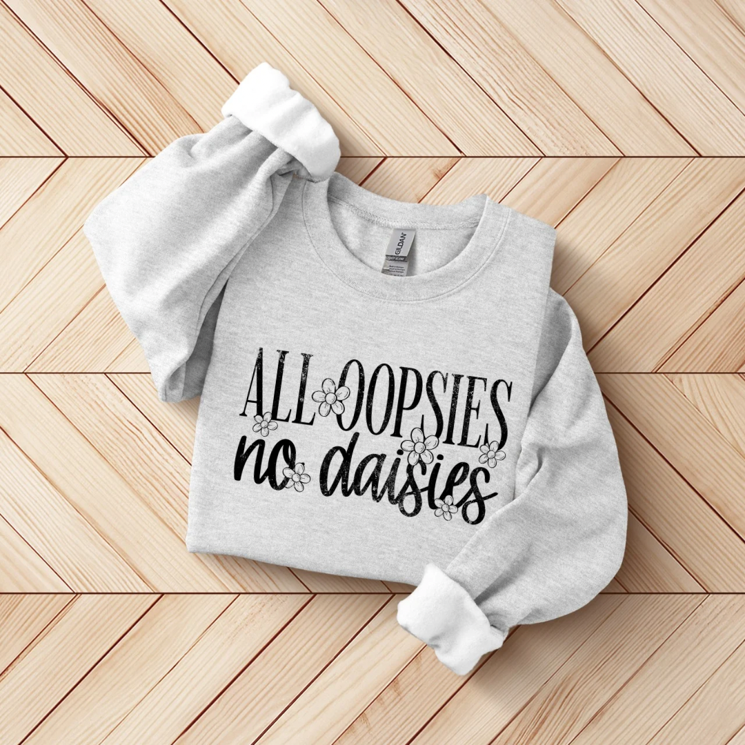 Oopsie Daisy SWEATSHIRT.