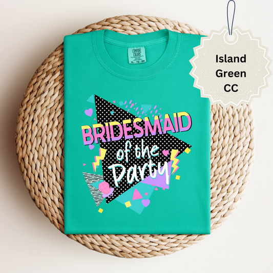 Bridesmaid of the Party Tee.